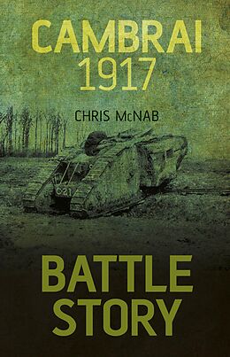 eBook (epub) Battle Story: Cambrai 1917 de Chris McNab