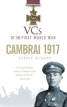 eBook (epub) VCs of the First World War: Cambrai 1917 de Gerald Gliddon