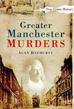 E-Book (epub) Greater Manchester Murders von Alan Hayhurst
