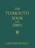 E-Book (epub) The Plymouth Book of Days von John Van Der Kiste