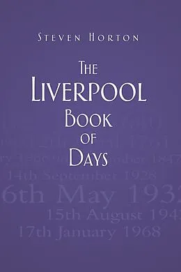 E-Book (epub) The Liverpool Book of Days von Steven Horton