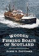 Couverture cartonnée Wooden Fishing Boats of Scotland de James A. Pottinger