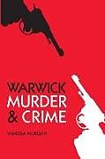 Couverture cartonnée Murder and Crime Warwick de Vanessa Morgan