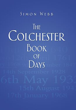 eBook (epub) The Colchester Book of Days de Simon Webb