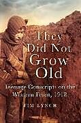 Couverture cartonnée They Did Not Grow Old de Tim Lynch