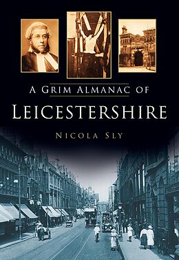 eBook (epub) A Grim Almanac of Leicestershire de Nicola Sly