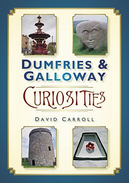 E-Book (epub) Dumfries and Galloway Curiosities von David Carroll
