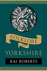 eBook (epub) Folklore of Yorkshire de Kai Roberts