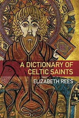 E-Book (epub) A Dictionary of Celtic Saints von Elizabeth Rees