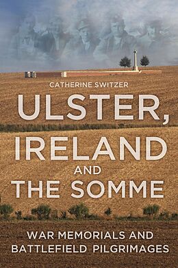 eBook (epub) Ulster, Ireland and the Somme de Catherine Switzer