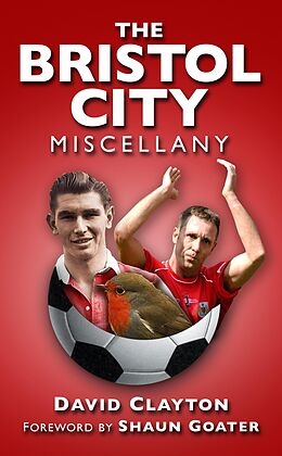 eBook (epub) The Bristol City Miscellany de David Clayton