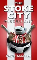 E-Book (epub) The Stoke City Miscellany von David Clayton