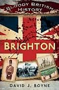 Kartonierter Einband Bloody British History: Brighton von David J. Boyne