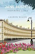 E-Book (epub) Jane Austen: Inspiring Lives von Lauren Nixon