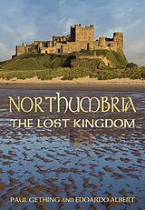 eBook (epub) Northumbria: The Lost Kingdom de Paul Gething, Edoardo Albert