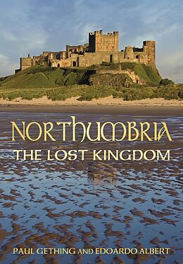 eBook (epub) Northumbria: The Lost Kingdom de Paul Gething, Edoardo Albert