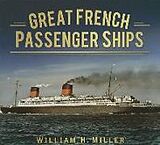 Couverture cartonnée Great French Passenger Ships de William H. Miller