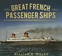 Couverture cartonnée Great French Passenger Ships de William H. Miller