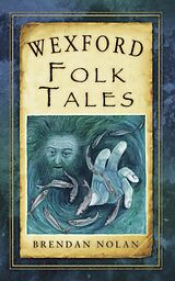 eBook (epub) Wexford Folk Tales de Brendan Nolan