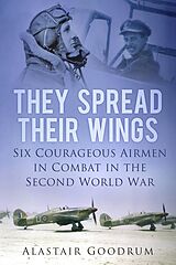 eBook (epub) They Spread Their Wings de Alastair Goodrum