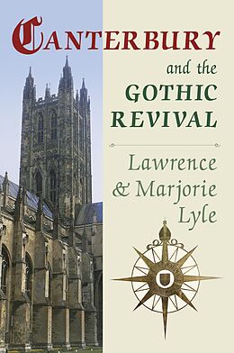 eBook (epub) Canterbury and the Gothic Revival de Lawrence Lyle