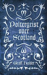 eBook (epub) Poltergeist Over Scotland de Geoff Holder