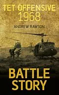 E-Book (epub) Battle Story: Tet Offensive 1968 von Andrew Rawson