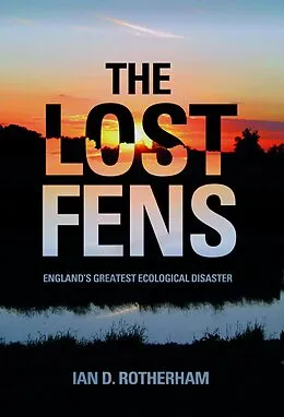 E-Book (epub) The Lost Fens von Ian D. Rotherham