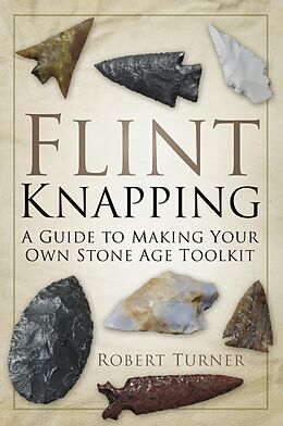 eBook (epub) Flint Knapping de Robert Turner