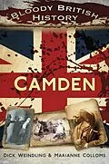 E-Book (epub) Bloody British History: Camden von Marianne Colloms, Dick Weindling