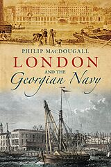 eBook (epub) London and the Georgian Navy de Philip Macdougall