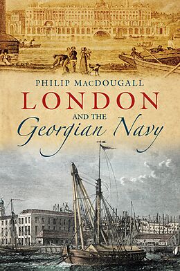 eBook (epub) London and the Georgian Navy de Philip Macdougall