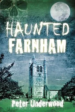 E-Book (epub) Haunted Farnham von Peter Underwood