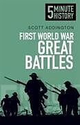 Couverture cartonnée First World War Great Battles: 5 Minute History de Scott Addington