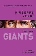 Kartonierter Einband Giuseppe Verdi: pocket GIANTS von Daniel Snowman