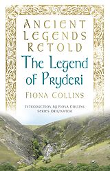 eBook (epub) Ancient Legends Retold: The Legend of Pryderi de Fiona Collins