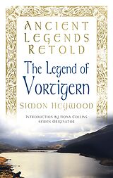 eBook (epub) Ancient Legends Retold: The Legend of Vortigern de Simon Heywood