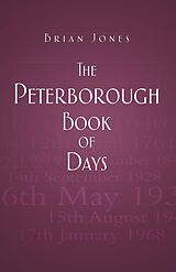 eBook (epub) The Peterborough Book of Days de Brian Jones