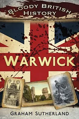E-Book (epub) Bloody British History: Warwick von Graham Sutherland