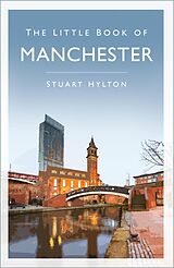 eBook (epub) The Little Book of Manchester de Stuart Hylton