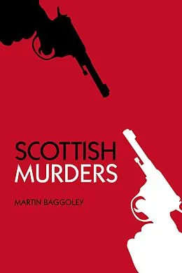 E-Book (epub) Scottish Murders von Martin Baggoley