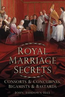 E-Book (epub) Royal Marriage Secrets von John Ashdown-Hill