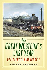 eBook (epub) The Great Western's Last Year de Adrian Vaughan