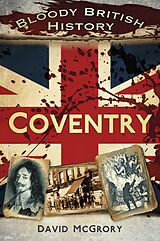 eBook (epub) Bloody British History: Coventry de David McGrory