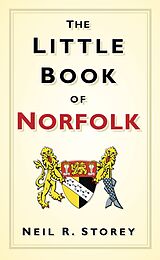 eBook (epub) The Little Book of Norfolk de Neil R Storey