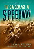 E-Book (epub) The Golden Age of Speedway von Philip Dalling