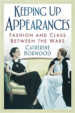 eBook (epub) Keeping Up Appearances de Catherine Horwood