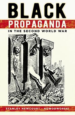 eBook (epub) Black Propaganda in the Second World War de Stanley Newcourt-Nowodworski