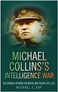 E-Book (epub) Michael Collins's Intelligence War von Michael T Foy
