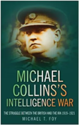 E-Book (epub) Michael Collins's Intelligence War von Michael T Foy